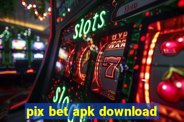 pix bet apk download