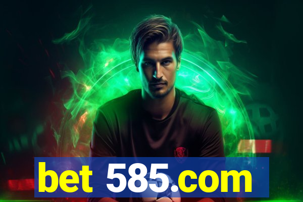 bet 585.com