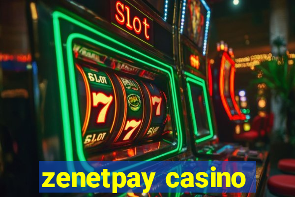 zenetpay casino