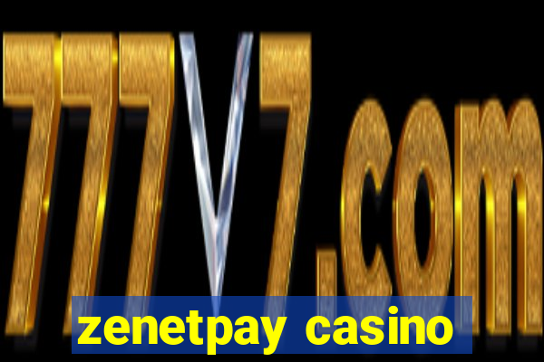 zenetpay casino