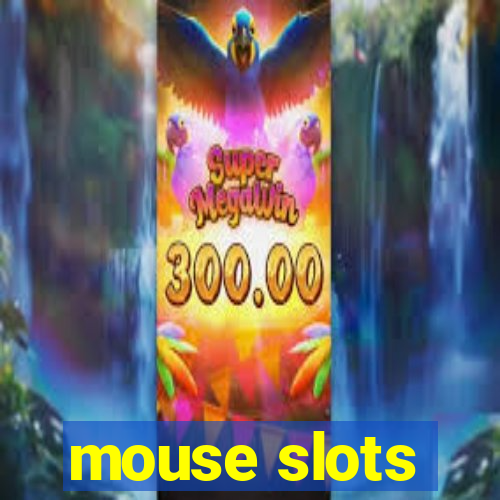 mouse slots