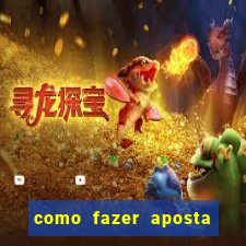 como fazer aposta de jogo