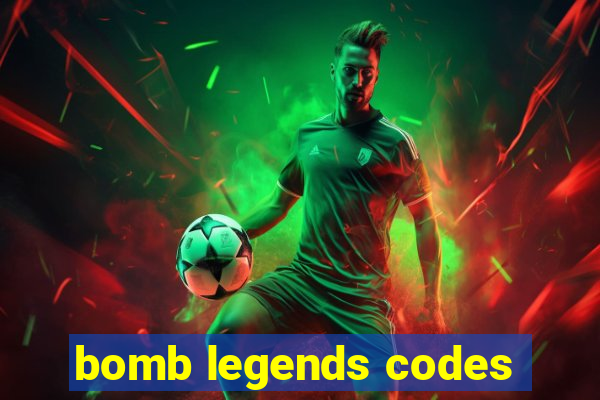 bomb legends codes