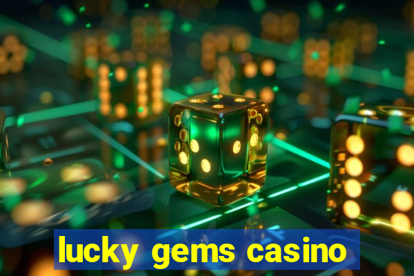 lucky gems casino