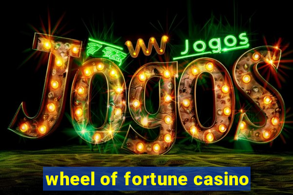 wheel of fortune casino