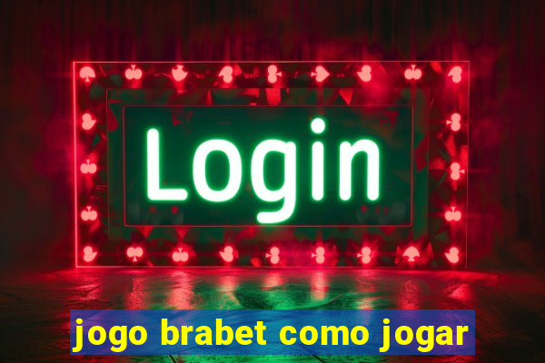 jogo brabet como jogar