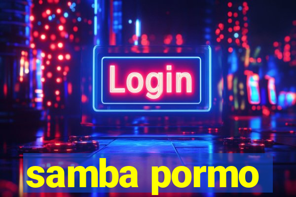 samba pormo