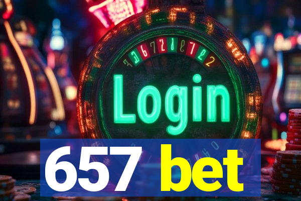 657 bet