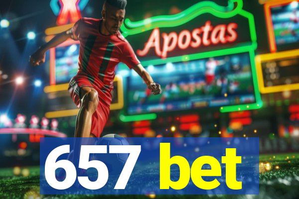 657 bet