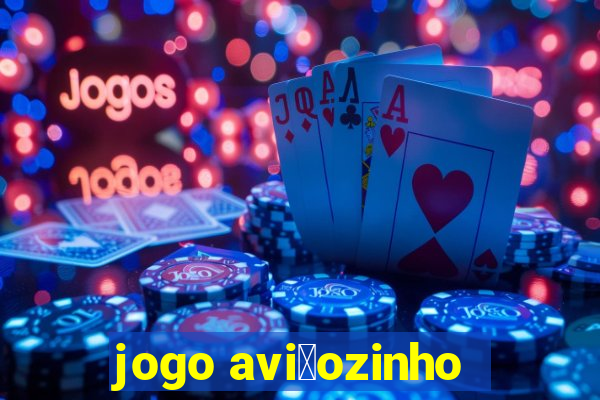 jogo avi茫ozinho