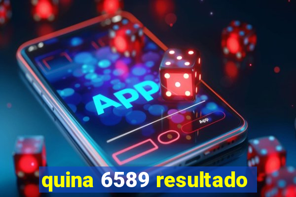 quina 6589 resultado