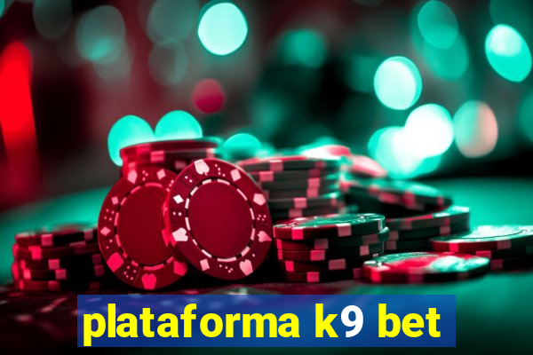 plataforma k9 bet