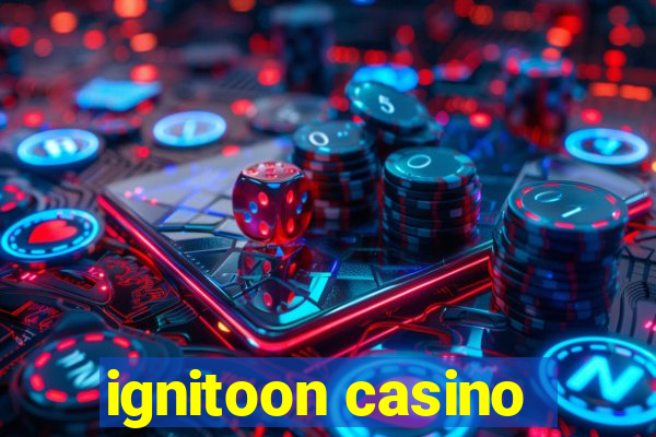 ignitoon casino