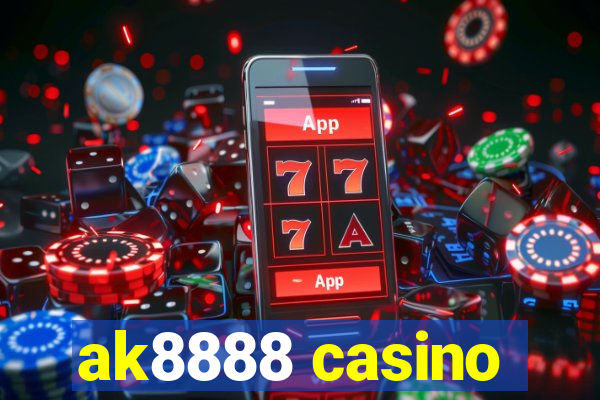 ak8888 casino