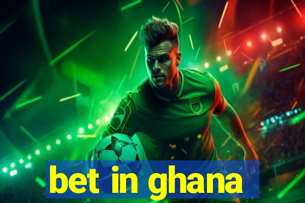 bet in ghana