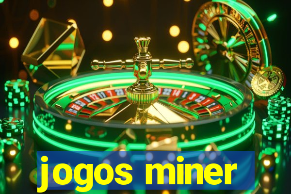 jogos miner