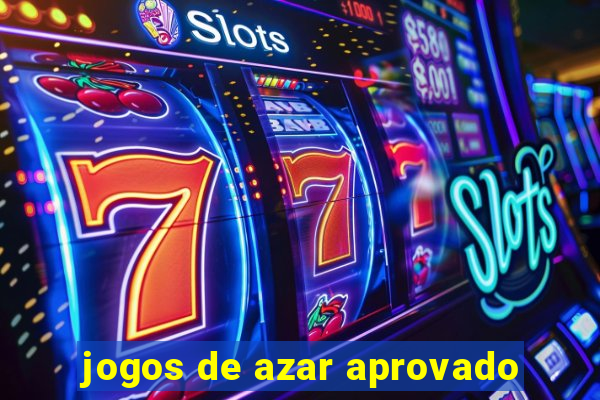 jogos de azar aprovado