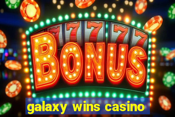 galaxy wins casino