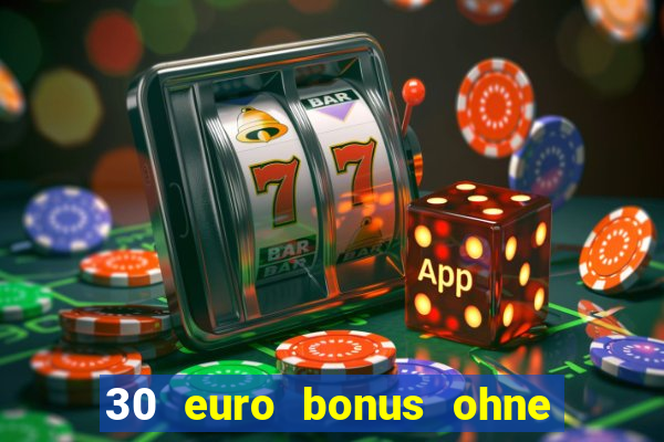 30 euro bonus ohne einzahlung casino