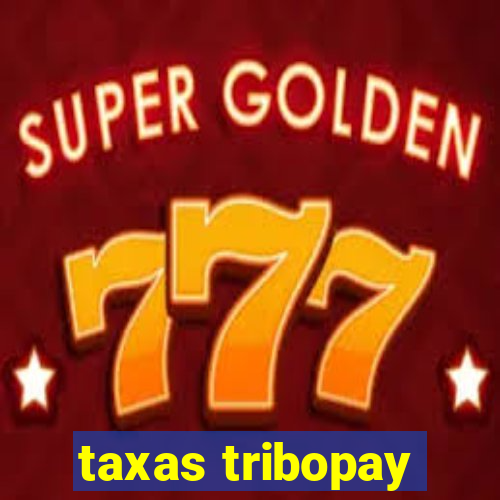 taxas tribopay