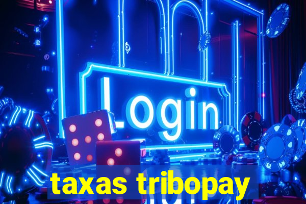 taxas tribopay