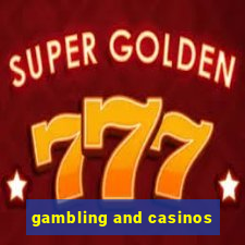 gambling and casinos