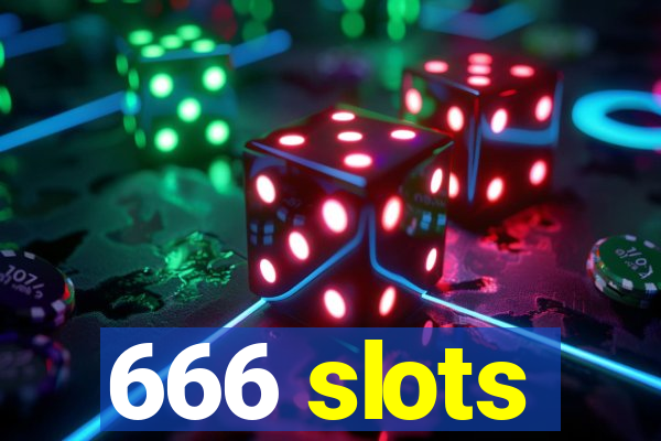 666 slots