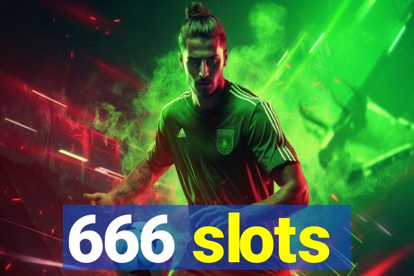 666 slots