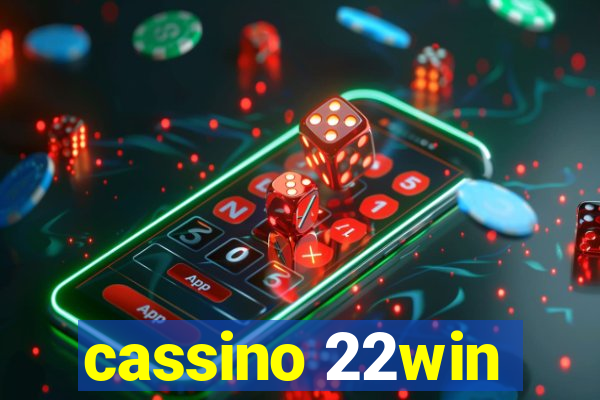 cassino 22win