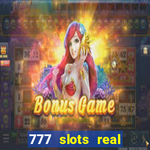 777 slots real cassino online