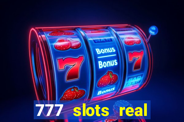 777 slots real cassino online