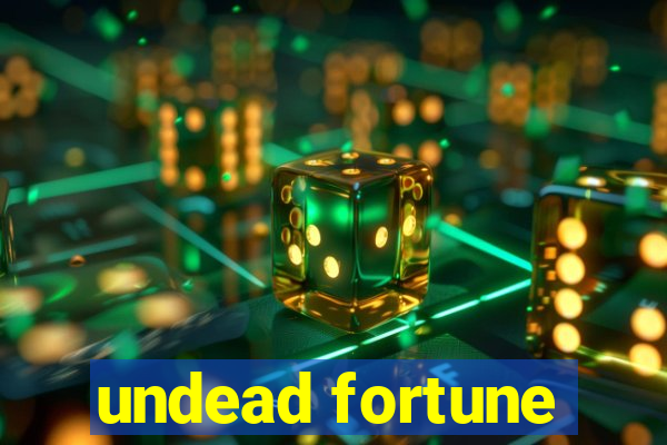 undead fortune