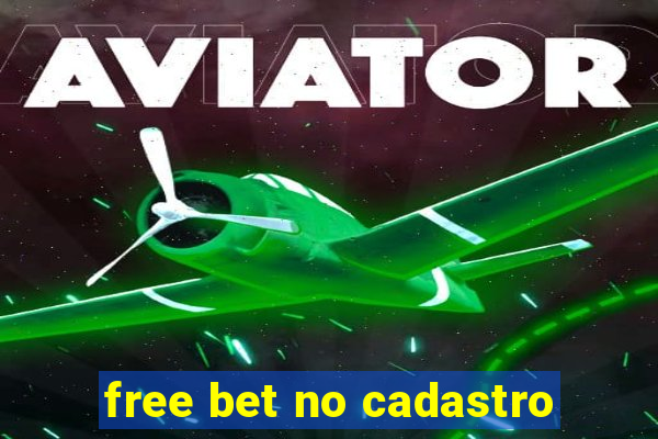 free bet no cadastro