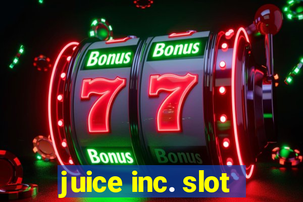 juice inc. slot