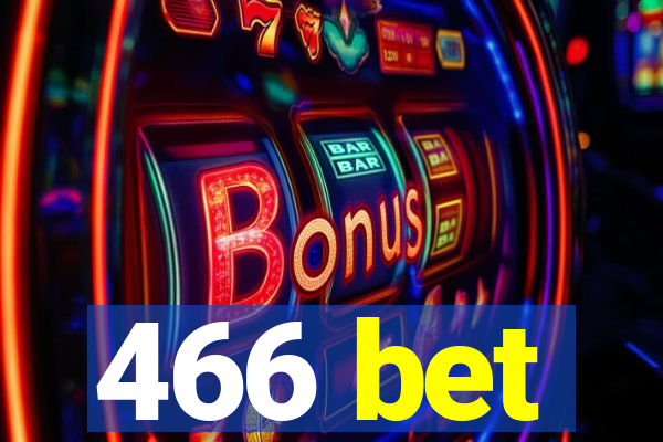 466 bet