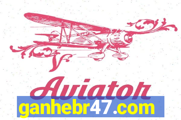 ganhebr47.com