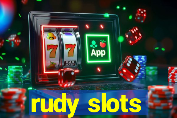 rudy slots