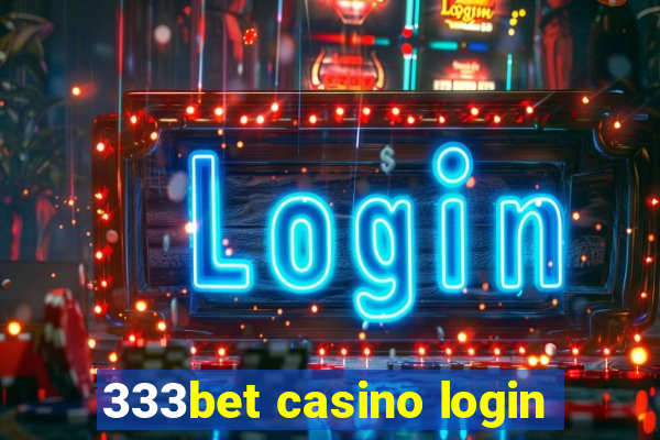 333bet casino login