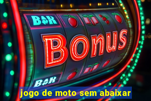 jogo de moto sem abaixar