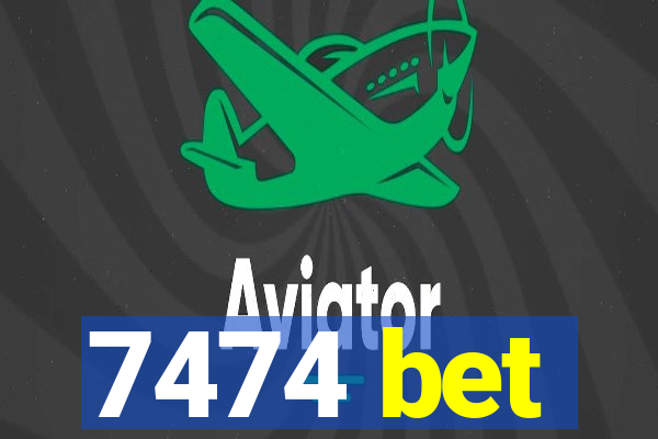 7474 bet