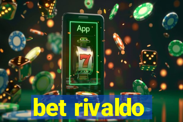 bet rivaldo