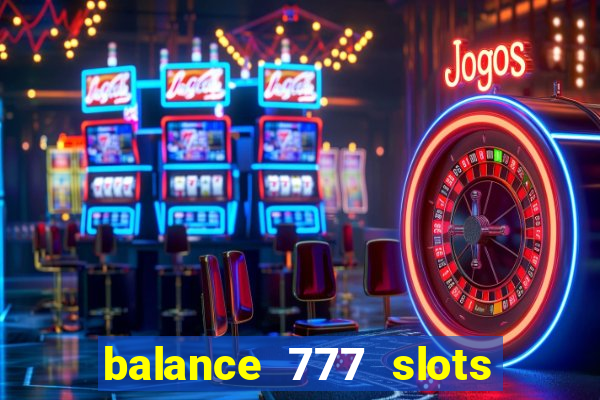 balance 777 slots 茅 confi谩vel