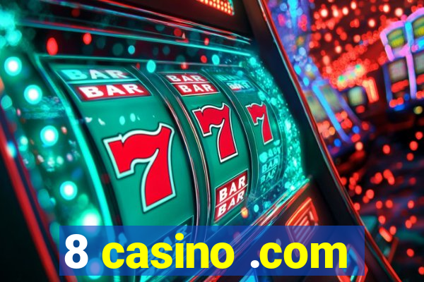 8 casino .com