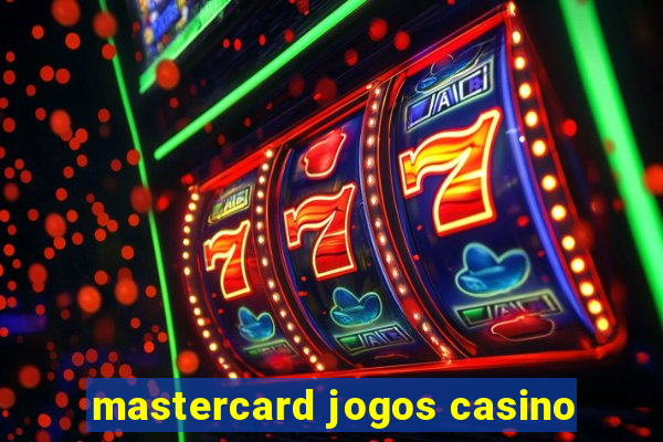 mastercard jogos casino