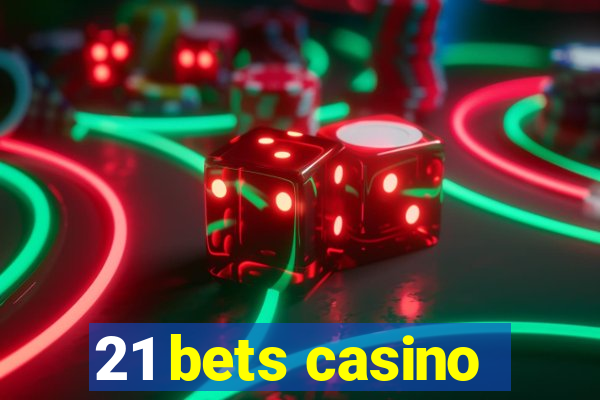 21 bets casino