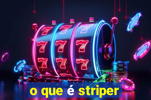 o que é striper