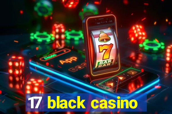 17 black casino