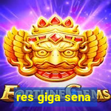 res giga sena