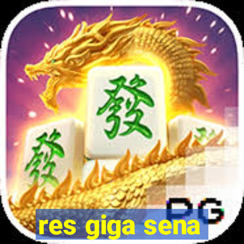 res giga sena