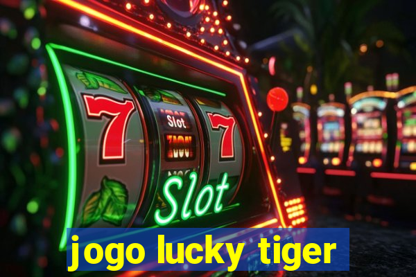 jogo lucky tiger